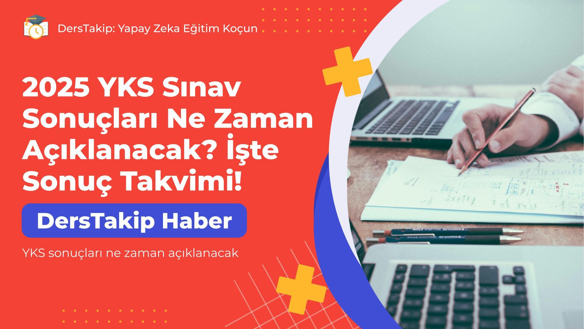 YKS sonuçları ne zaman açıklanacak