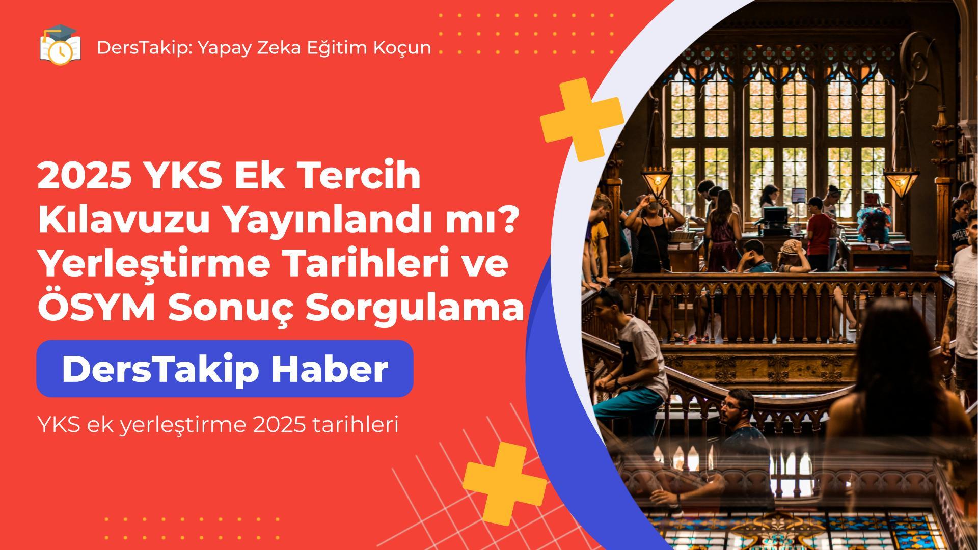 YKS ek yerleştirme 2025 tarihleri