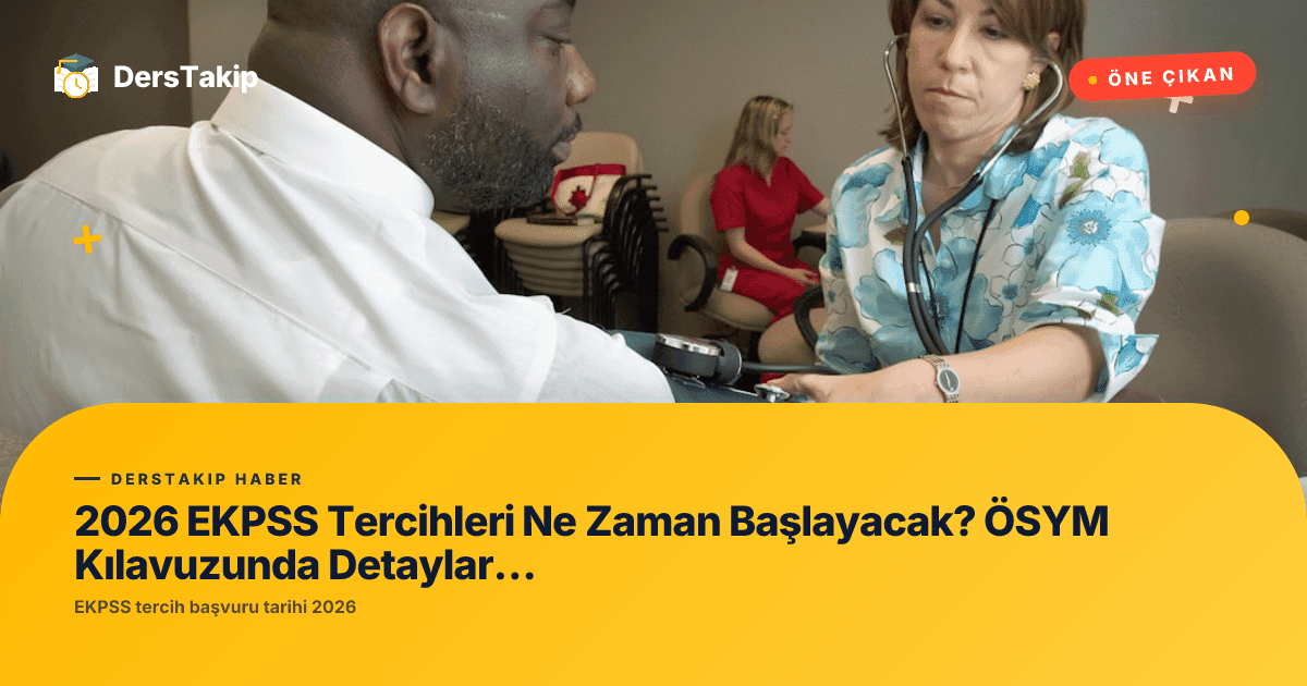 2026 EKPSS Tercihleri Ne Zaman Başlayacak? ÖSYM Kılavuzunda Detaylar Neler?