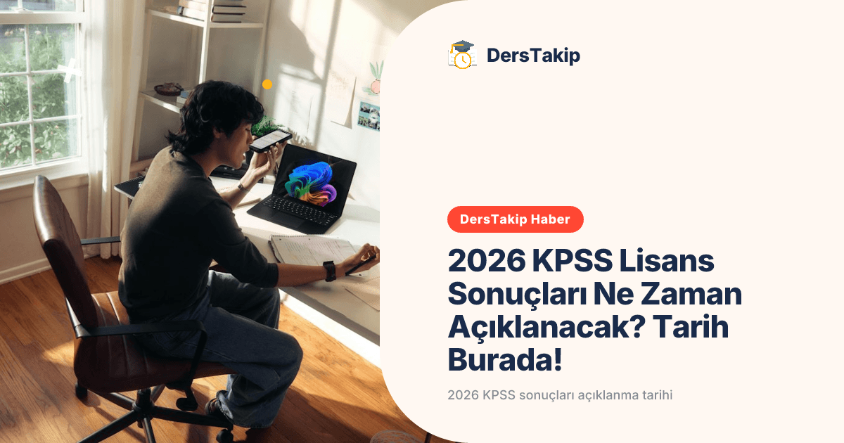 2026 KPSS Lisans Sonuçları Ne Zaman Açıklanacak? Tarih Burada!