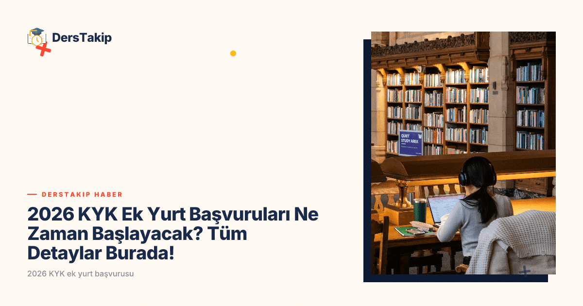2026 KYK Ek Yurt Başvuruları Ne Zaman Başlayacak? Tüm Detaylar Burada!
