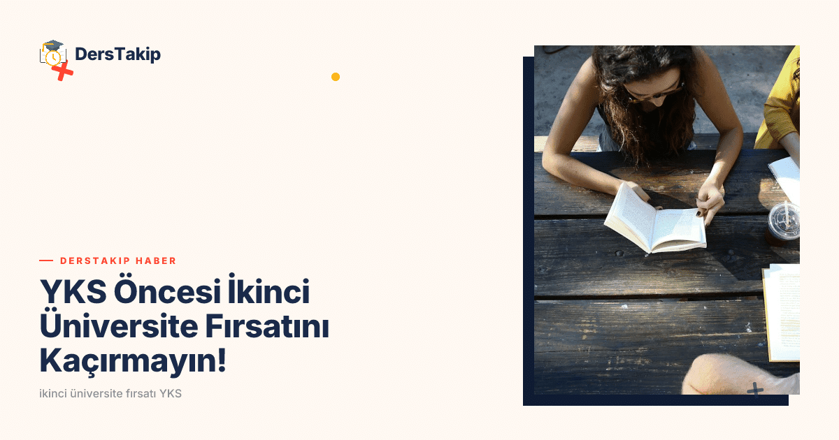 YKS Öncesi İkinci Üniversite Fırsatını Kaçırmayın!