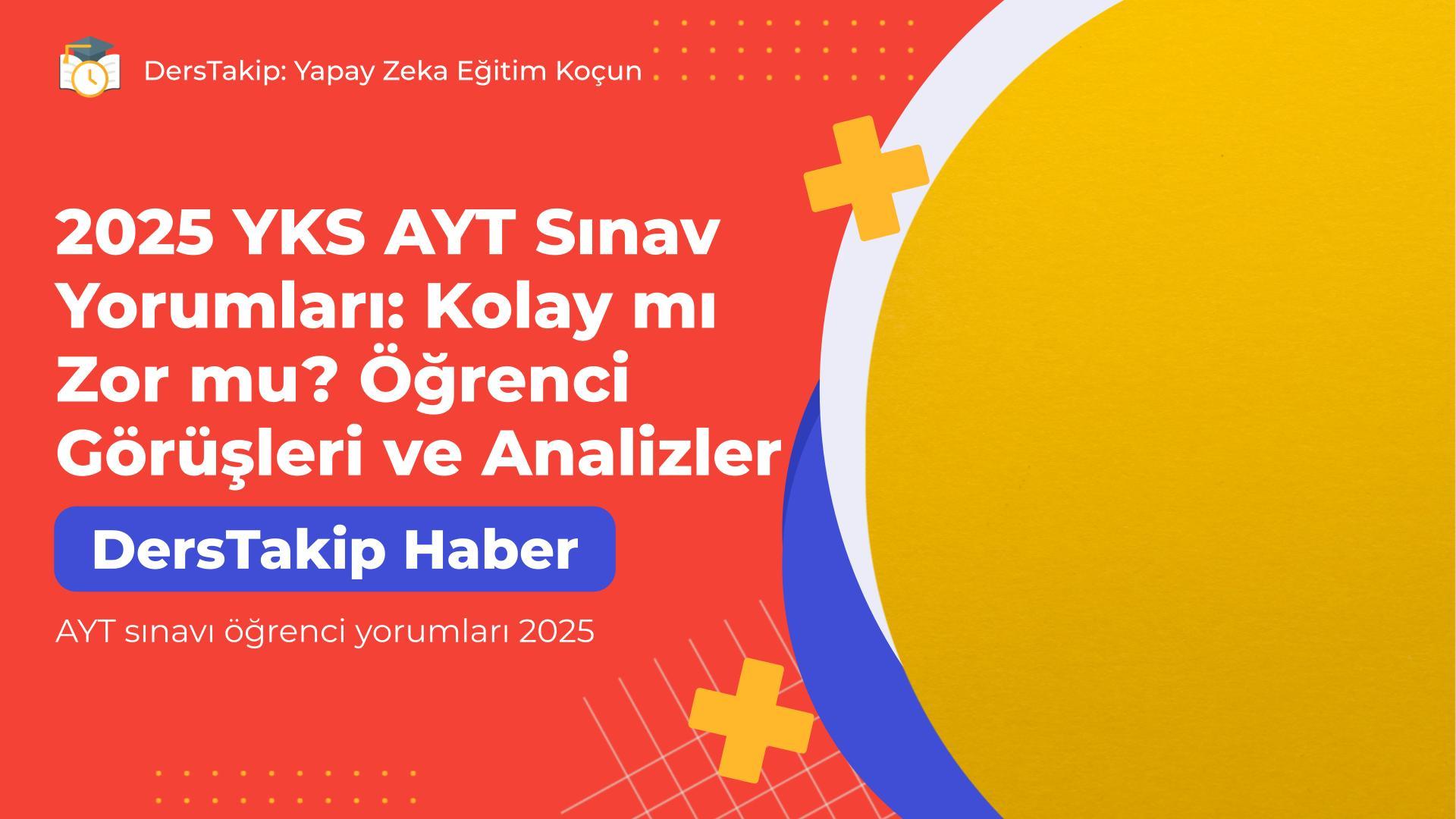 AYT sınavı öğrenci yorumları 2025