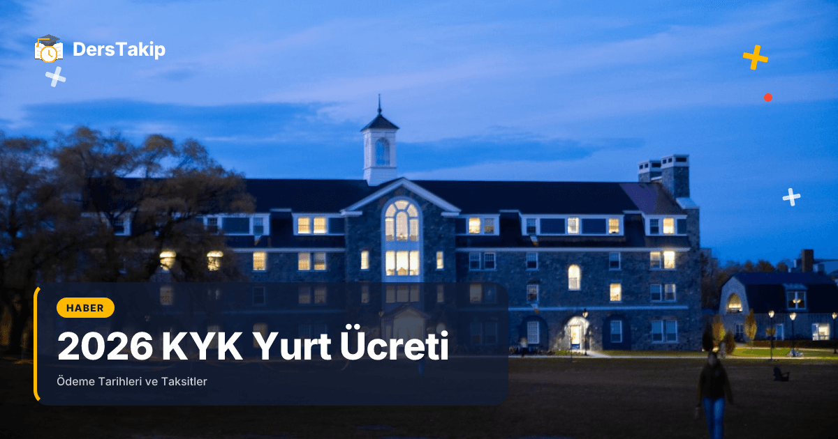 2026 KYK Yurt Ücreti Ödeme Tarihleri ve Taksitler