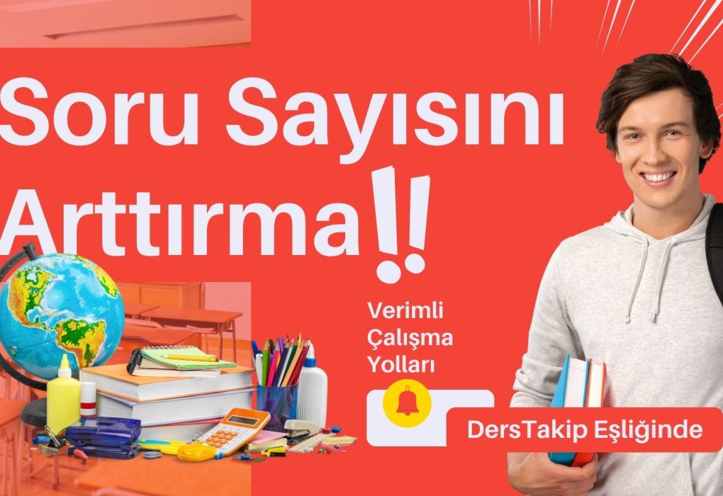 soru sayısını arttırma ve verimli çalışma yolları