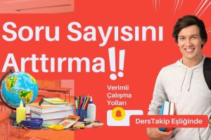 soru sayısını arttırma ve verimli çalışma yolları