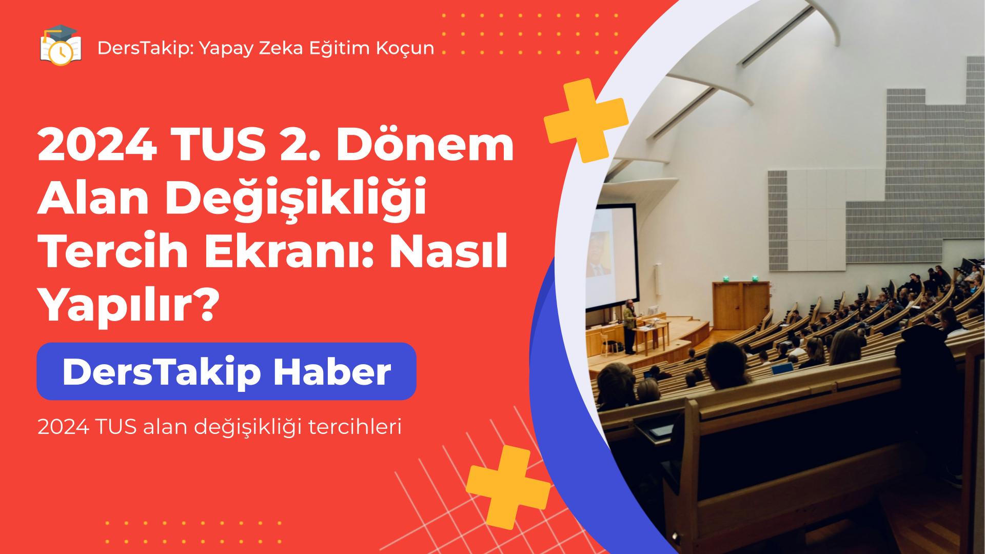 2024 TUS alan değişikliği tercihleri