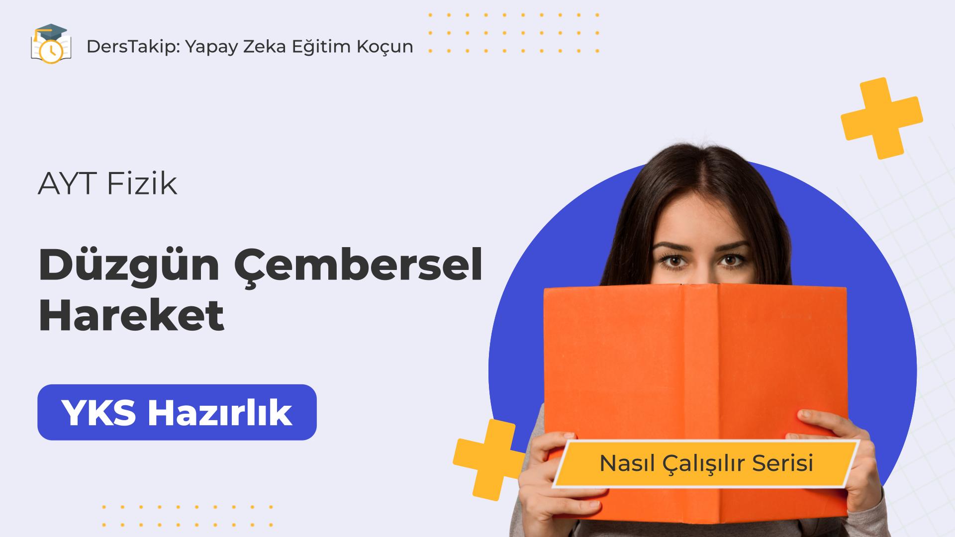 2025 YKS Çalışma Programı: Düzgün Çembersel Hareket İçin Etkili Stratejiler