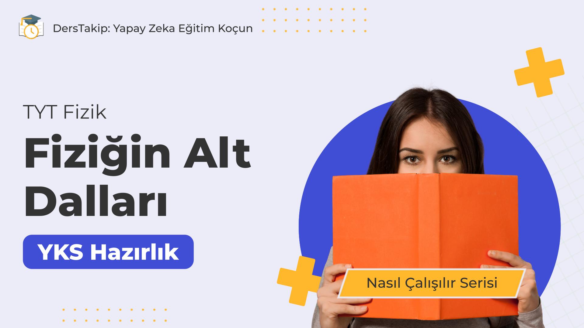 2025 YKS Çalışma Programı: Fizik Dersi ve Alt Dalları için Etkili Stratejiler