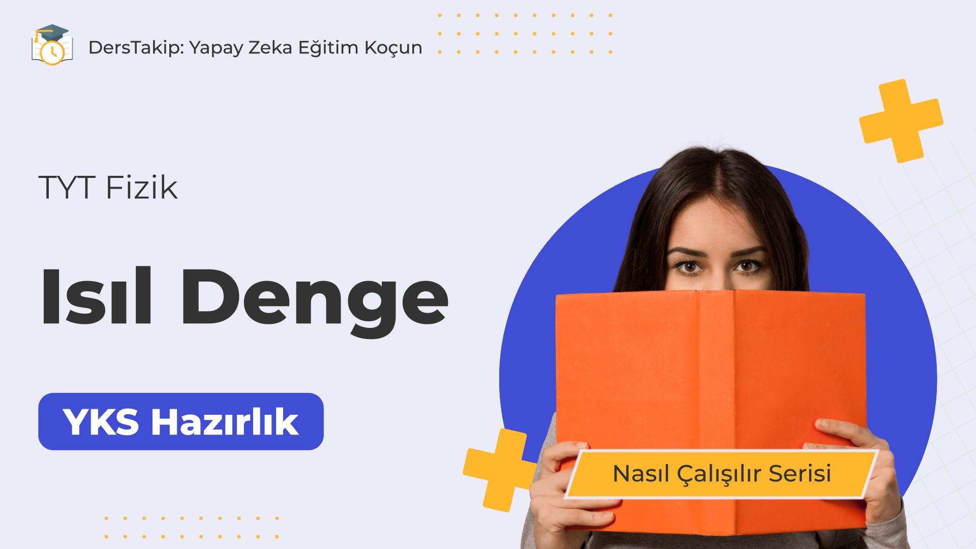 2025 YKS Çalışma Programı: Isıl Denge Konusunda Etkili Çalışma Taktikleri