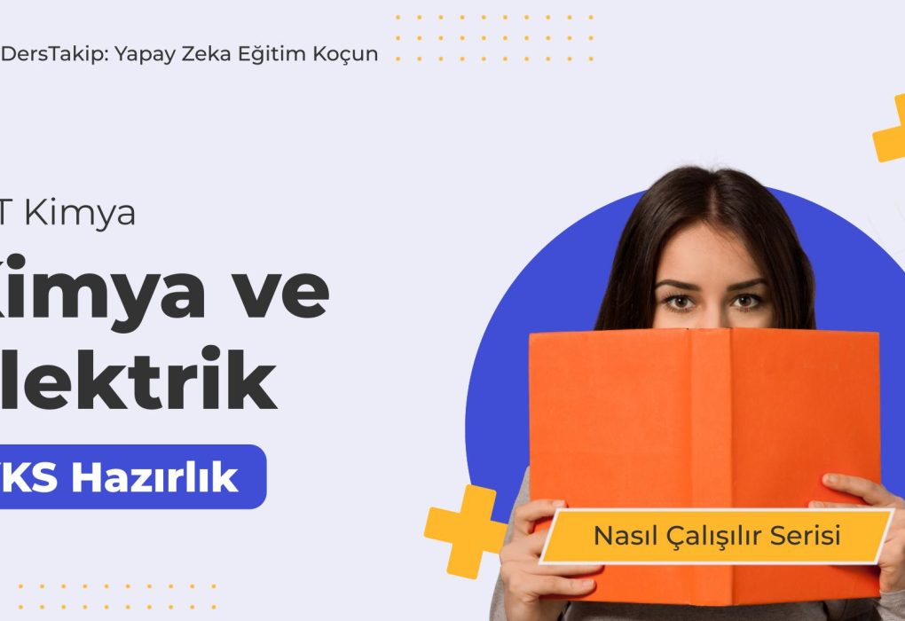 2025 YKS Çalışma Programı: Kimya ve Elektrik Konusunda Verimli Çalışma Yöntemleri