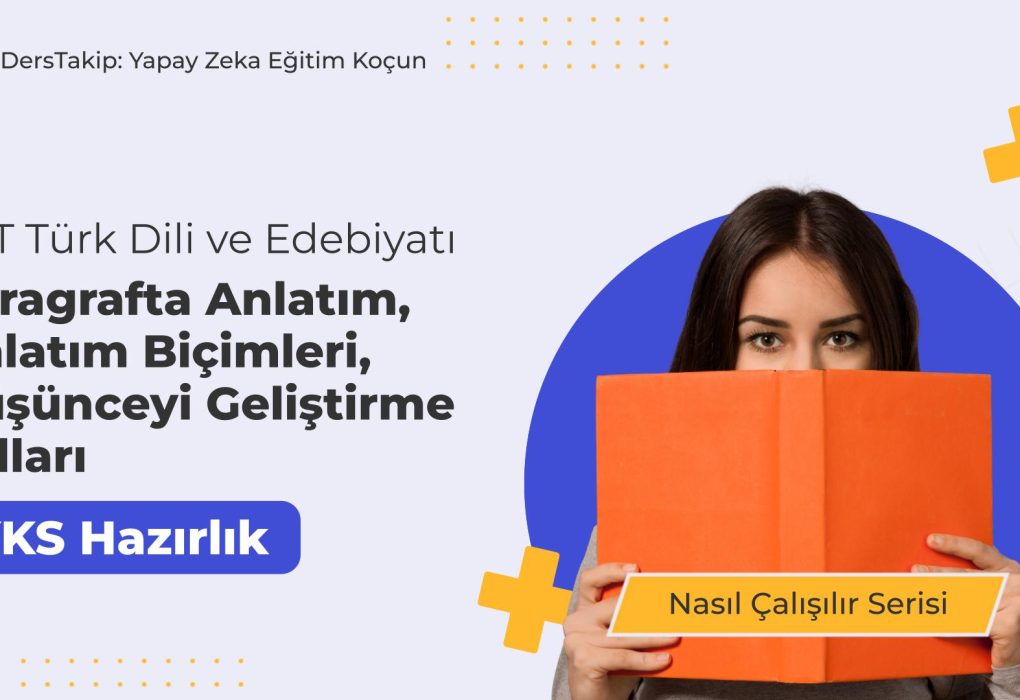 2025 YKS Çalışma Programı: Paragrafta Anlatım ve Düşünceyi Geliştirme Yolları