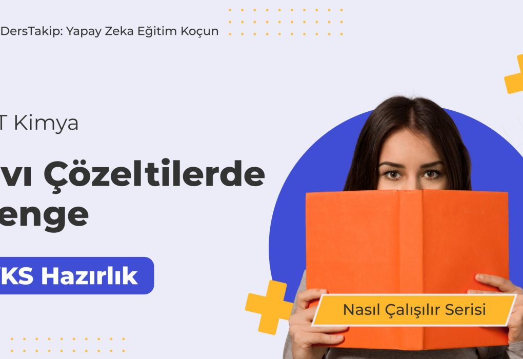 2025 YKS Çalışma Programı: Sıvı Çözeltilerde Denge Konusunda Çalışma Stratejileri
