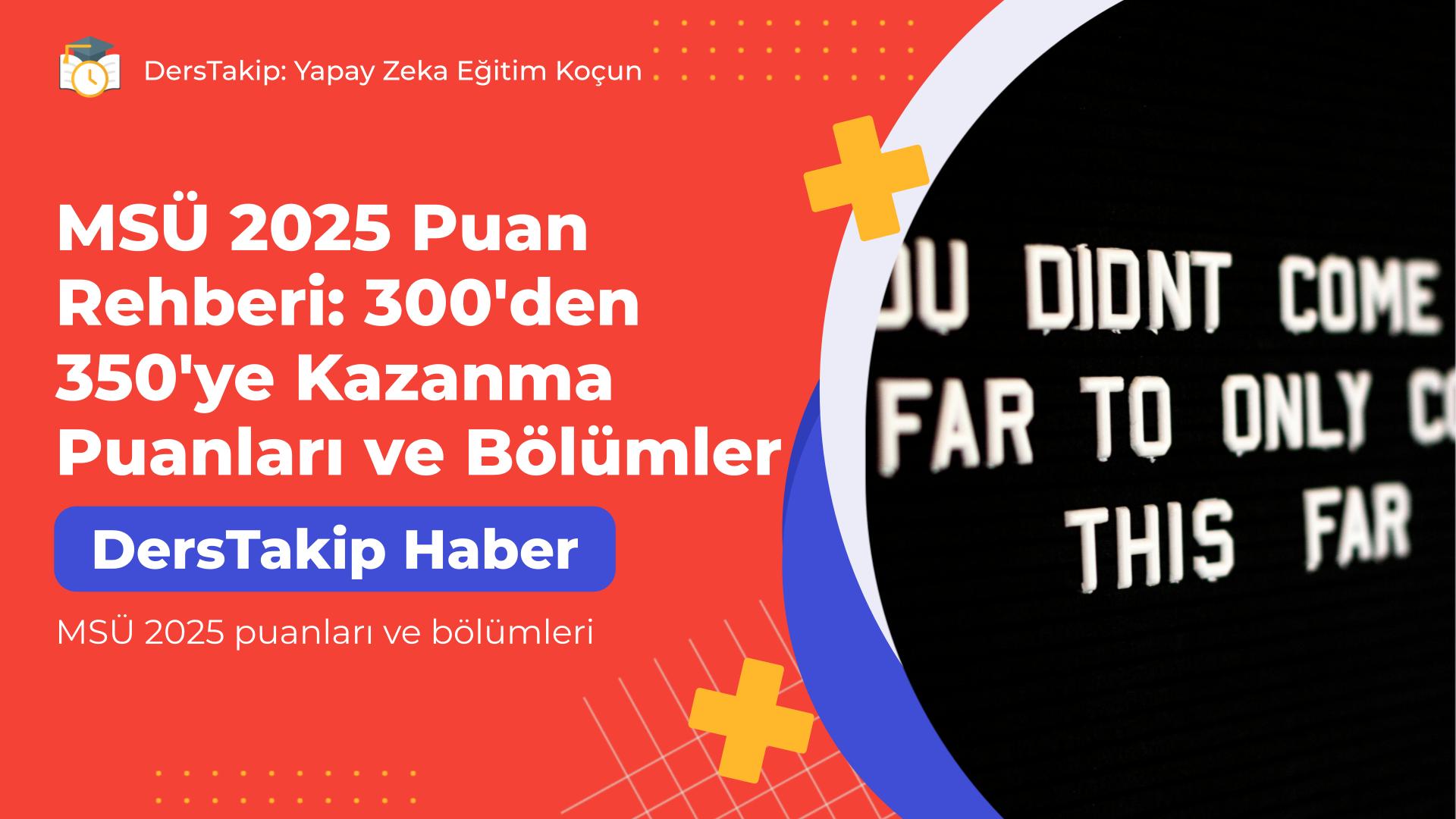 MSÜ 2025 puanları ve bölümleri