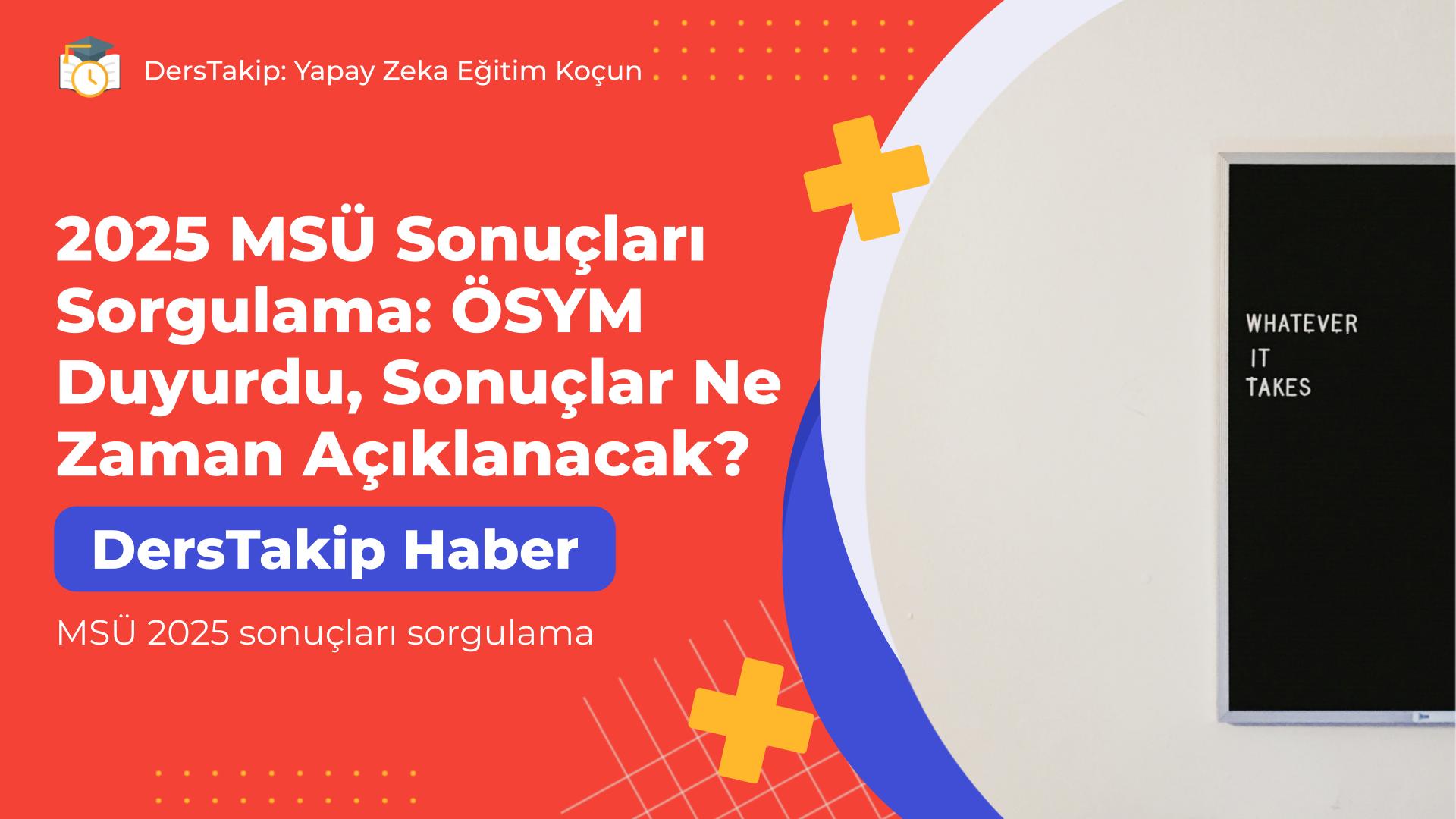 MSÜ 2025 sonuçları sorgulama