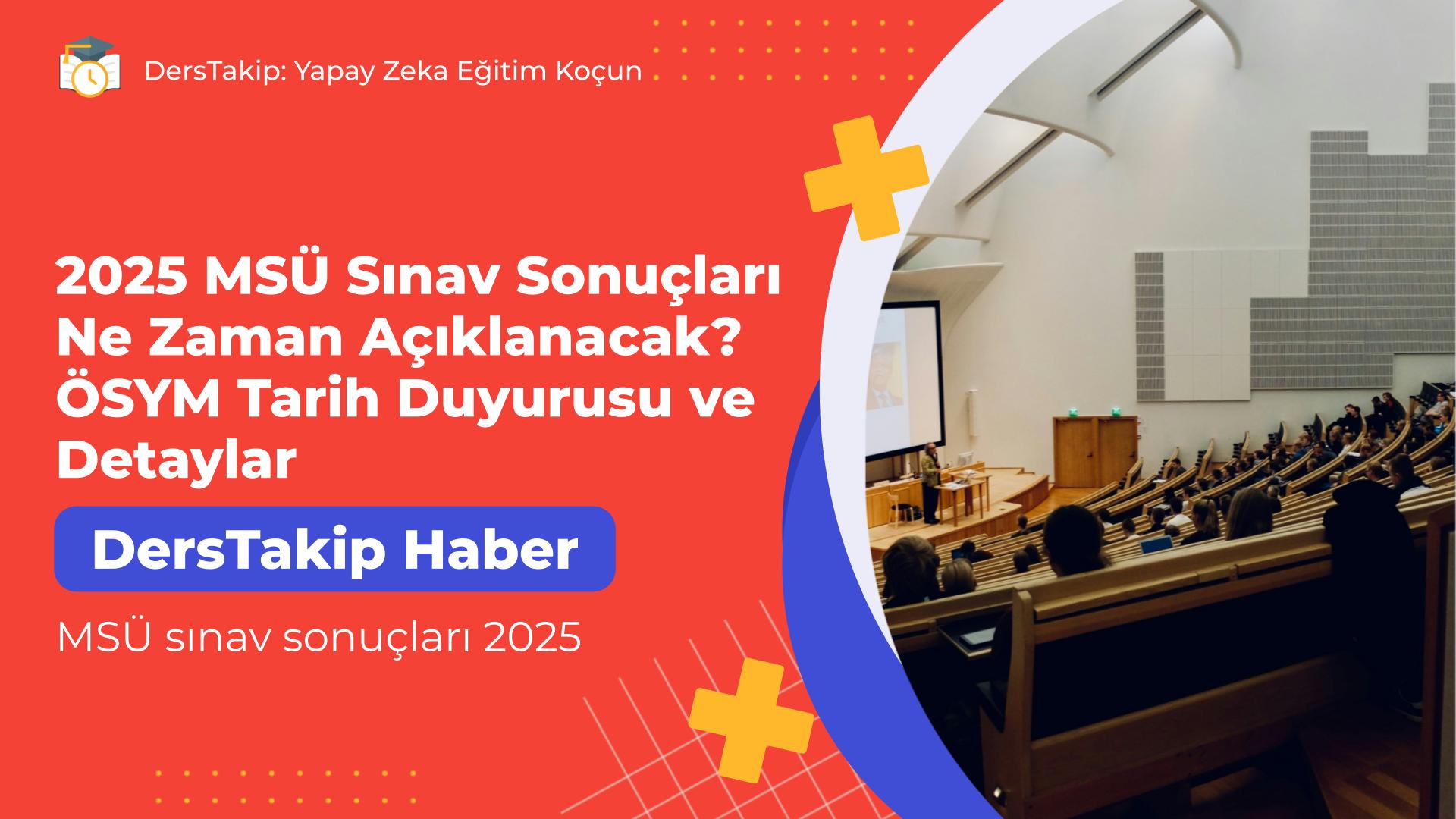 MSÜ sınav sonuçları 2025