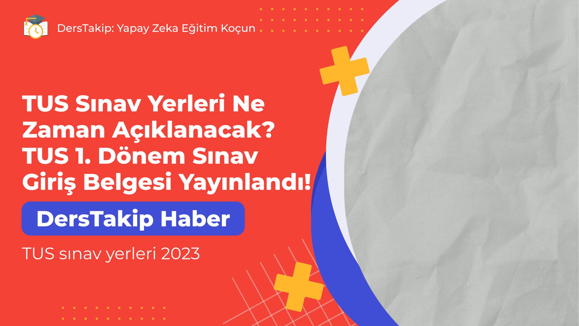 TUS sınav yerleri 2023