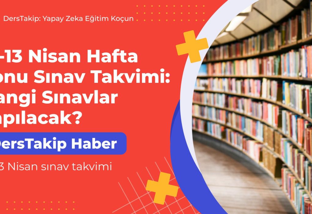 12-13 Nisan sınav takvimi