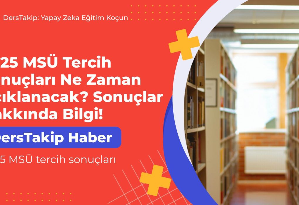 2025 MSÜ tercih sonuçları