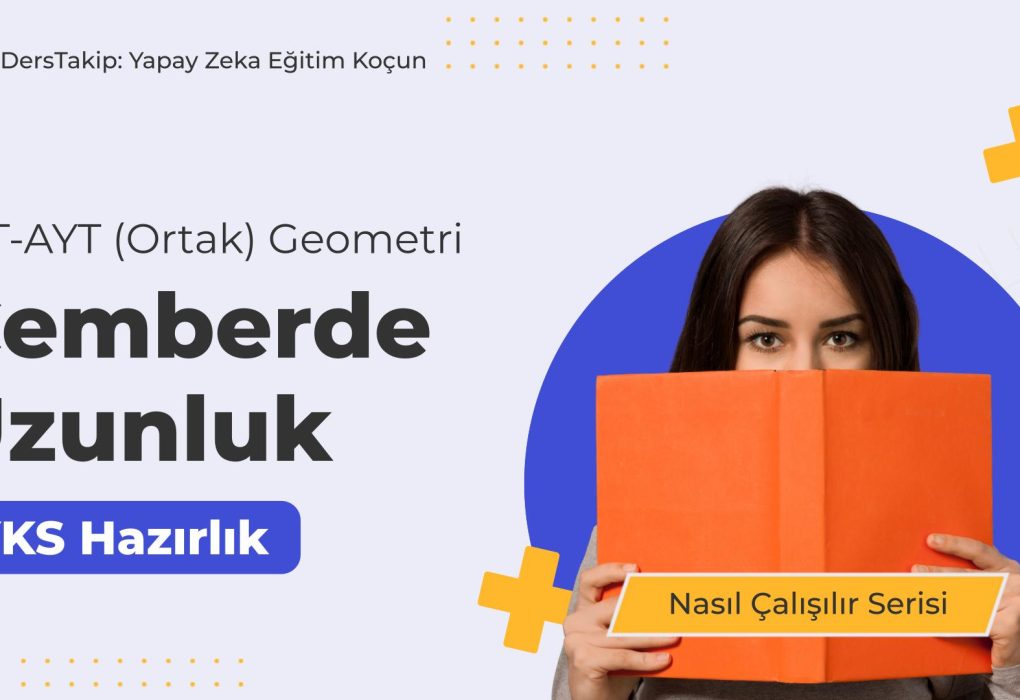 2025 YKS Çalışma Programı: Çemberde Uzunluk Konusunu Etkili Şekilde Öğrenin