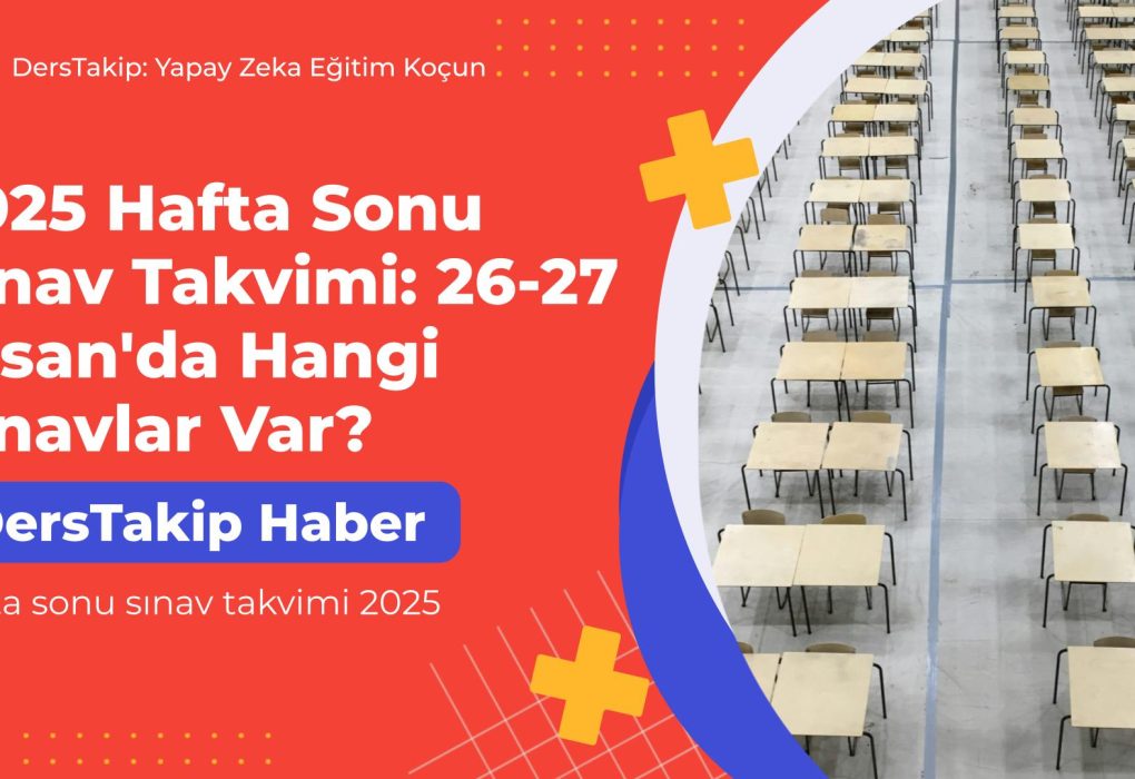 Hafta sonu sınav takvimi 2025