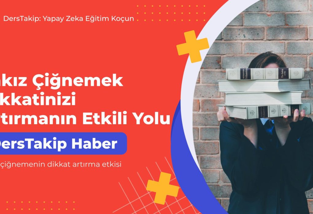 sakız çiğnemenin dikkat artırma etkisi