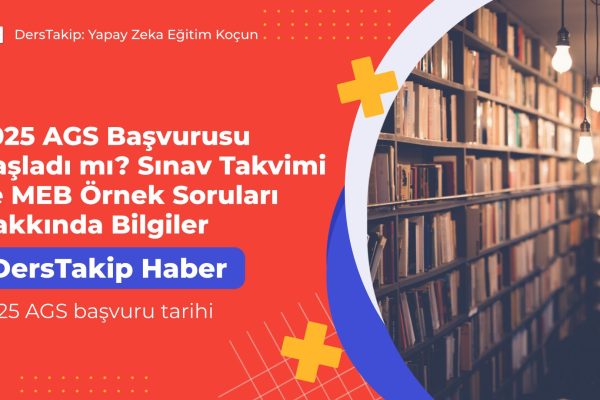 2025 AGS Başvurusu Başladı mı? Sınav Takvimi ve MEB Örnek Soruları Hakkında Bilgiler 2025 AGS başvuru tarihi