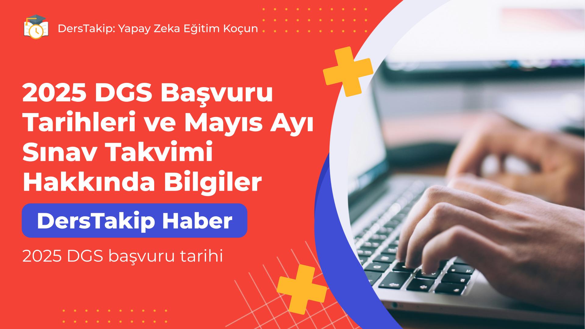 2025 DGS başvuru tarihi