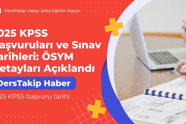 2025 KPSS Başvuruları ve Sınav Tarihleri: ÖSYM Detayları Açıklandı 2025 KPSS başvuru tarihi