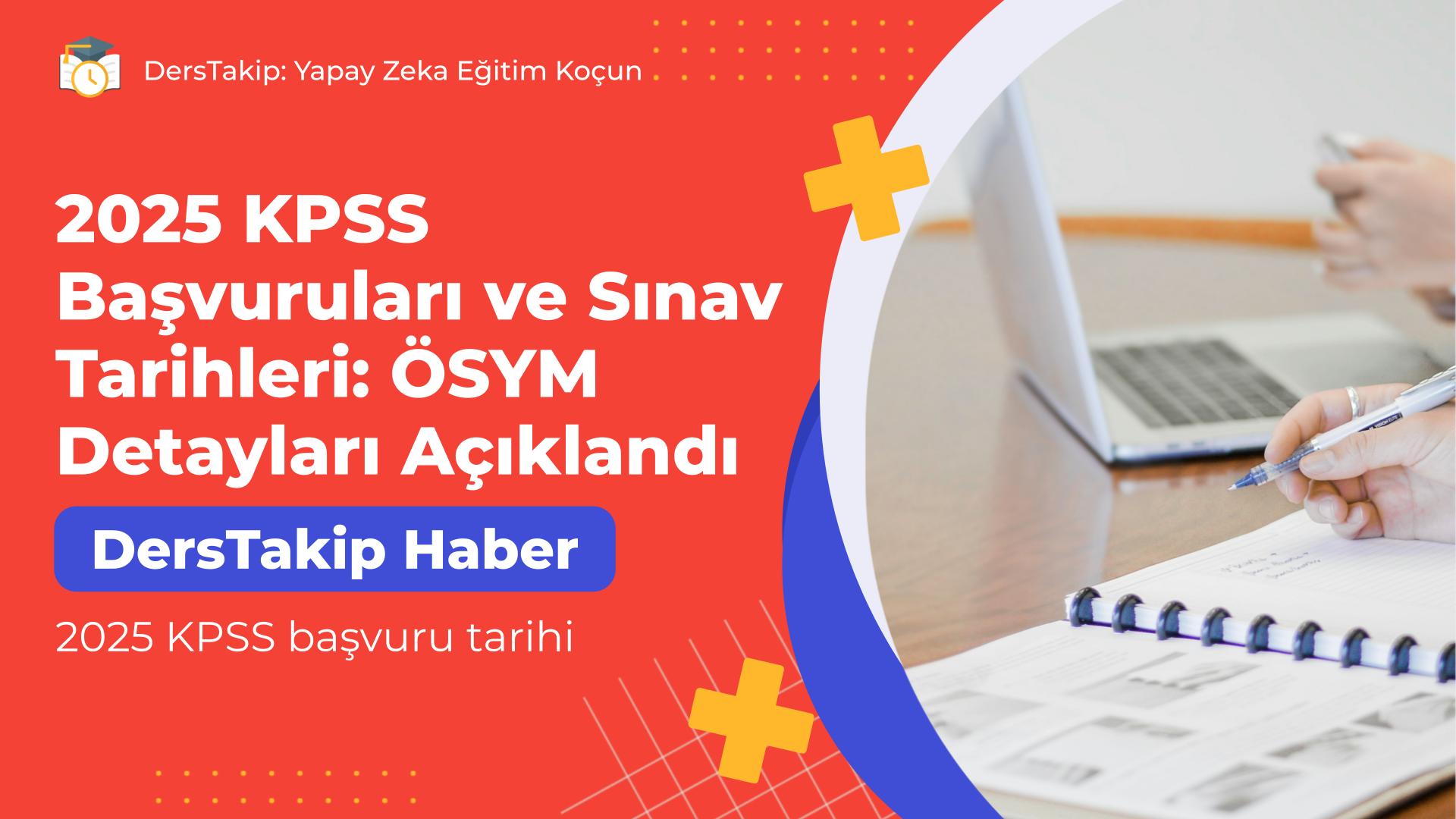 2025 KPSS başvuru tarihi