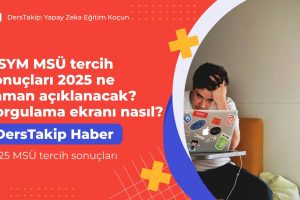 2025 MSÜ tercih sonuçları