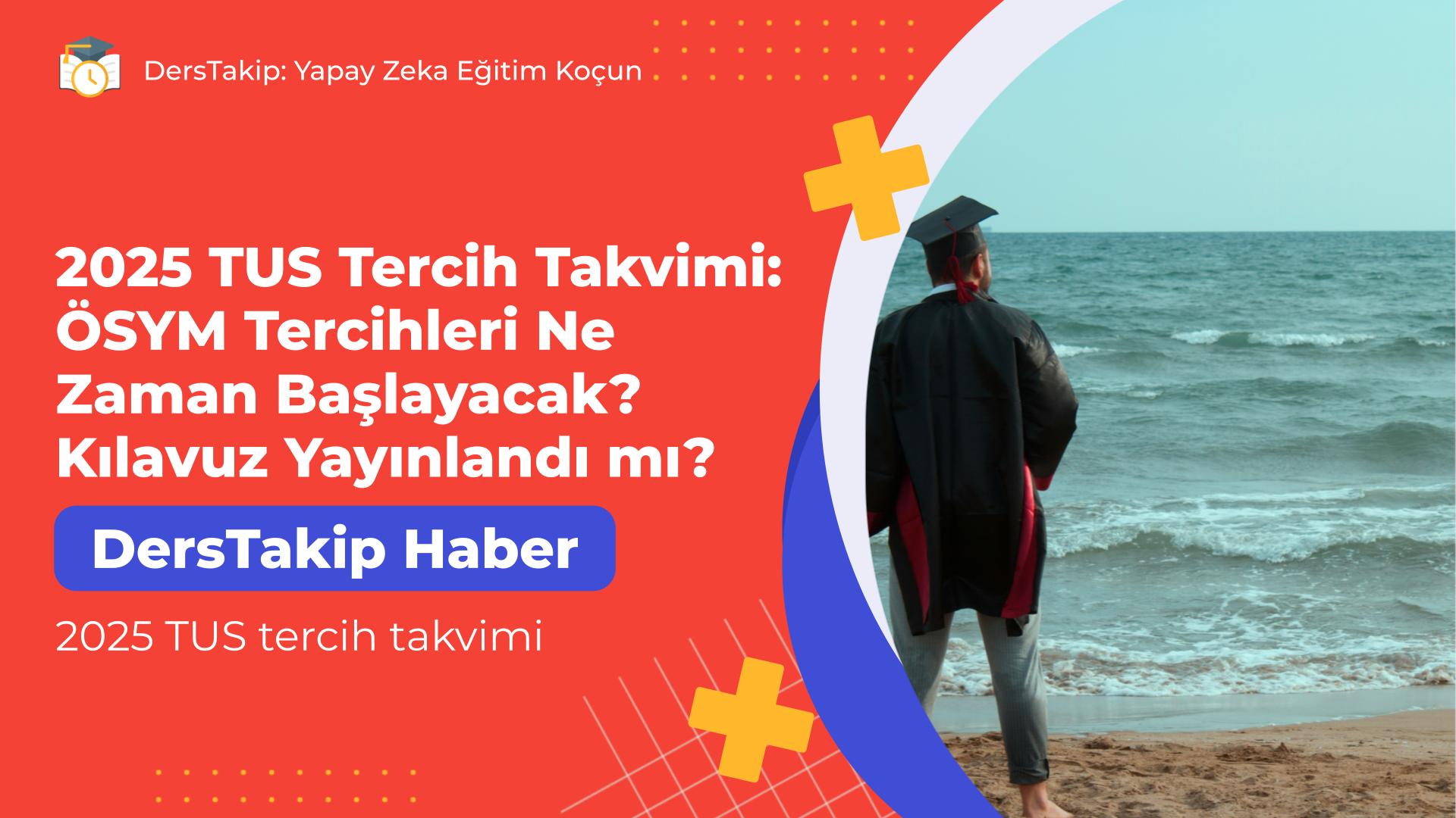 2025 TUS tercih takvimi