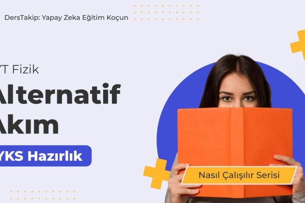 2025 YKS Çalışma Programı: Alternatif Akım Konusunda Etkili Stratejiler 2025 YKS Çalışma Programı: Alternatif Akım Konusunda Etkili Stratejiler