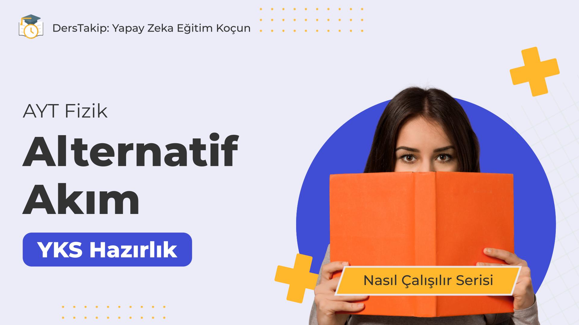 2025 YKS Çalışma Programı: Alternatif Akım Konusunda Etkili Stratejiler