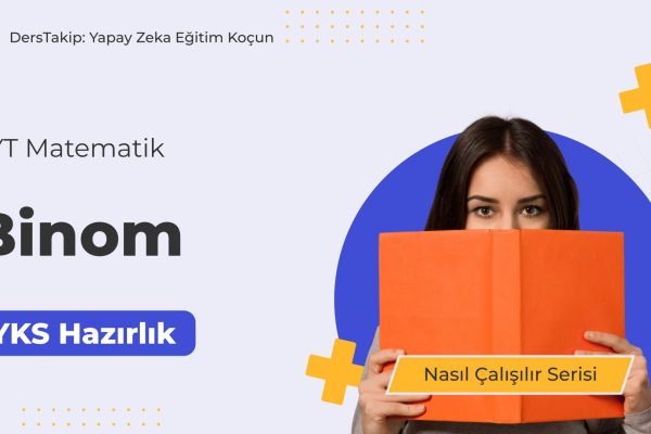 2025 YKS Çalışma Programı: Binom Konusunu Etkili Bir Şekilde Öğrenin