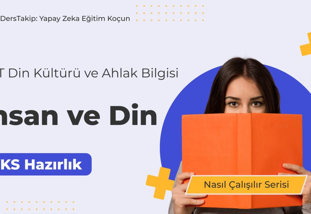 2025 YKS Çalışma Programı: Din Kültürü ve Ahlak Bilgisi ile İnsan ve Din'e Hızla Hazırlanın