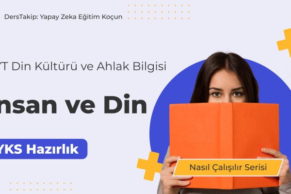 2025 YKS Çalışma Programı: Din Kültürü ve Ahlak Bilgisi ile İnsan ve Din'e Hızla Hazırlanın
