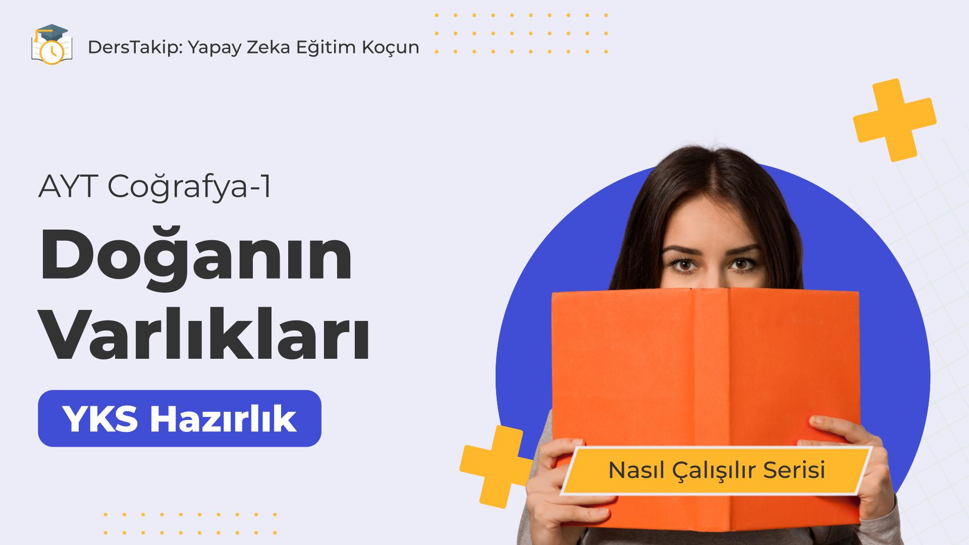 2025 YKS Çalışma Programı: Doğanın Varlıkları ile Sınav Başarınızı Artırın