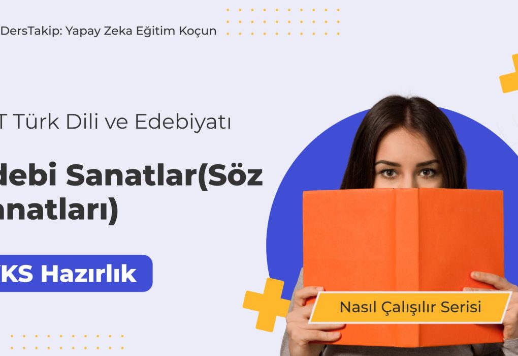 2025 YKS Çalışma Programı: Edebi Sanatlar Konusunu Etkili Öğrenme Yöntemleri
