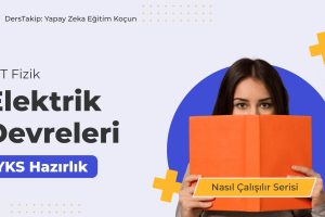 2025 YKS Çalışma Programı: Elektrik Devreleri Konusunda Etkili Çalışma Yöntemleri