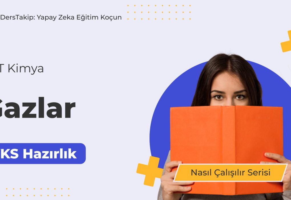 2025 YKS Çalışma Programı: Gazlar Konusunda Etkili Çalışma Yöntemleri