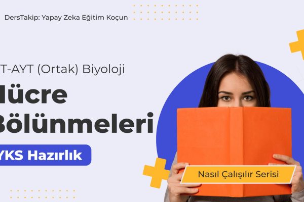2025 YKS Çalışma Programı: Hücre Bölünmeleri Konusunda Etkili Stratejiler