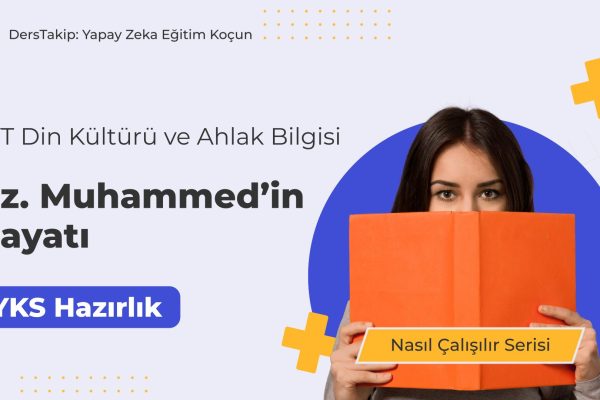 2025 YKS Çalışma Programı: Hz. Muhammed’in Hayatı ile Sınavda Başarıyı Yakala
