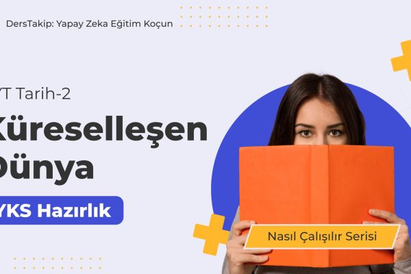 2025 YKS Çalışma Programı: Küreselleşen Dünya Konusuna Etkili Çalışma Yöntemleri 2025 YKS Çalışma Programı: Küreselleşen Dünya Konusuna Etkili Çalışma Yöntemleri