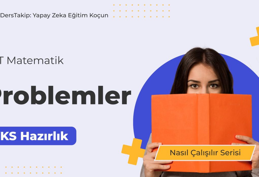 2025 YKS Çalışma Programı: Matematik Problemleriyle Başarıya Ulaşın