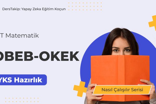 2025 YKS Çalışma Programı: OBEB-OKEK Konusunu Etkili Şekilde Öğrenme Yöntemleri 2025 YKS Çalışma Programı: OBEB-OKEK Konusunu Etkili Şekilde Öğrenme Yöntemleri
