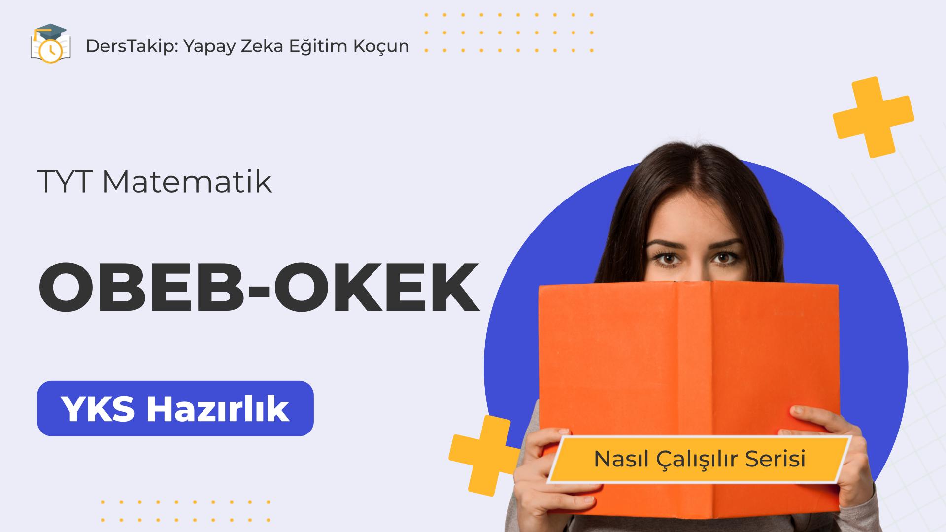 2025 YKS Çalışma Programı: OBEB-OKEK Konusunu Etkili Şekilde Öğrenme Yöntemleri