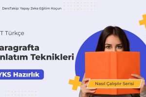 2025 YKS Çalışma Programı: Paragrafta Anlatım Teknikleri ile Başarıya Ulaşın