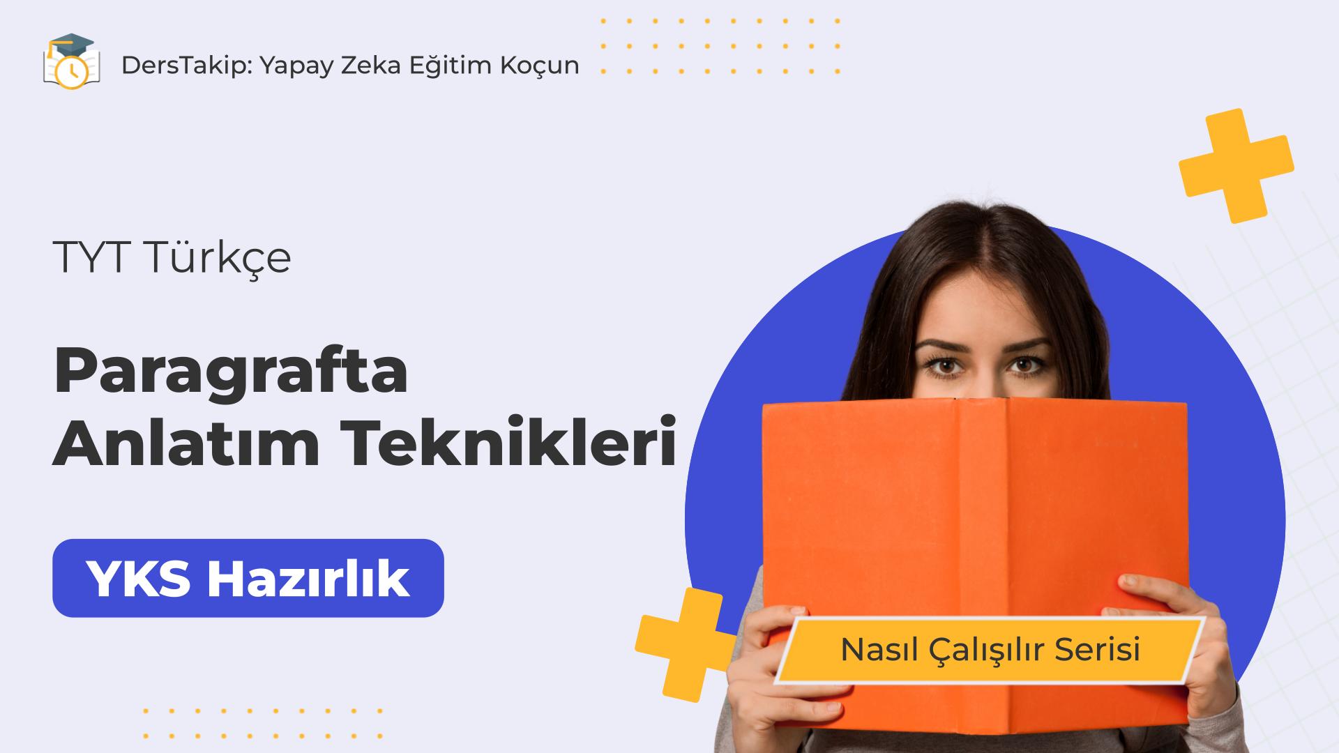 2025 YKS Çalışma Programı: Paragrafta Anlatım Teknikleri ile Başarıya Ulaşın