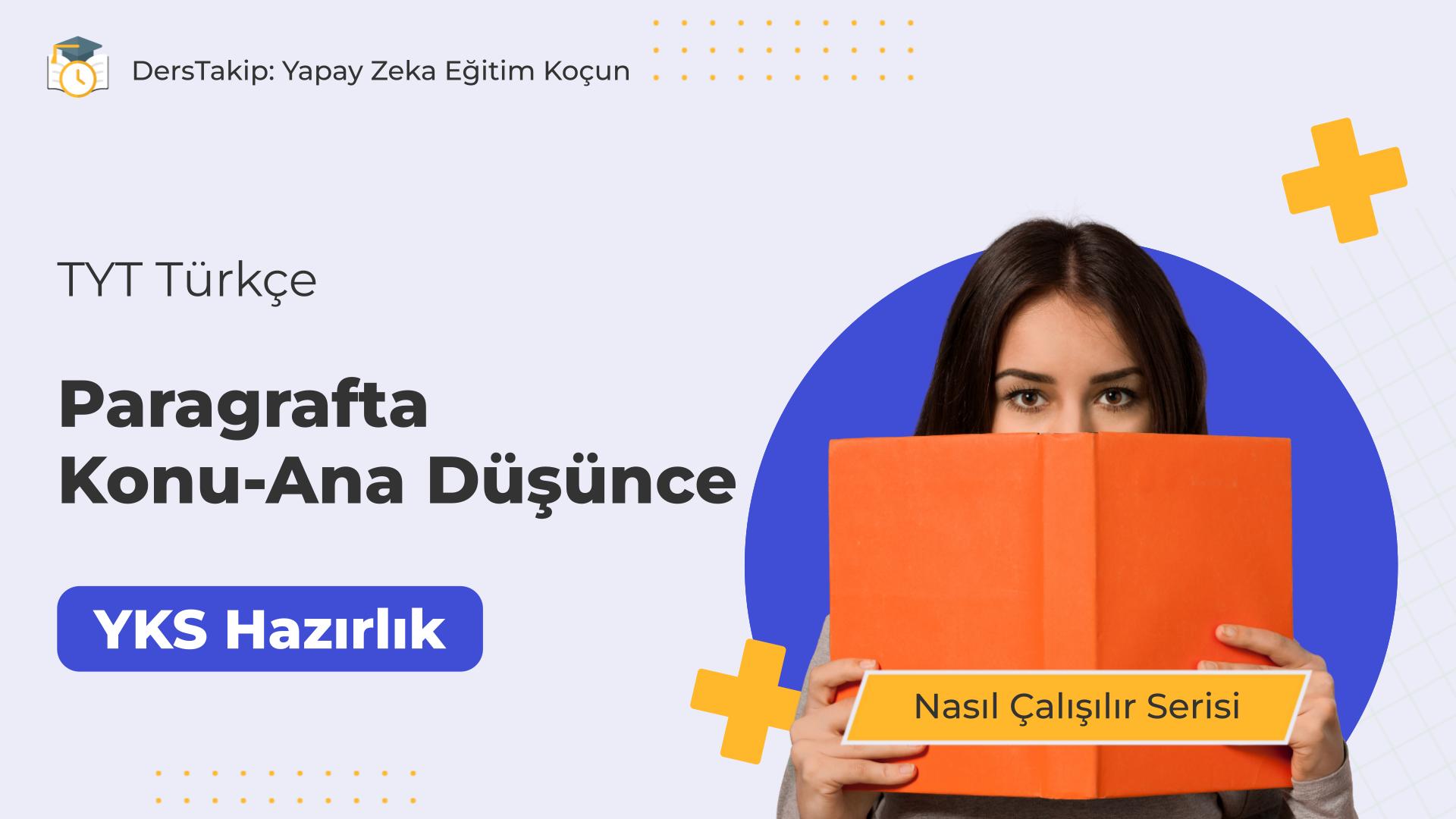 2025 YKS Çalışma Programı: Paragrafta Konu-Ana Düşünceye Etkili Yaklaşımlar